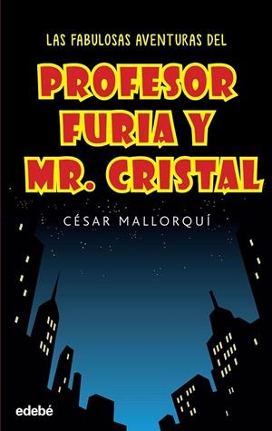 Las fabulosas aventuras profesor furia | 9788468319537 | Cesar Mallorqui | Librería Castillón - Comprar libros online Aragón, Barbastro