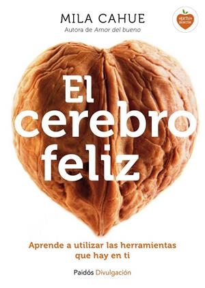 El cerebro feliz | 9788449331602 | Cahue, Mila | Librería Castillón - Comprar libros online Aragón, Barbastro