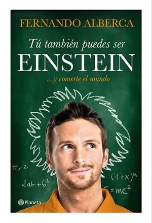 Tú también puedes ser Einstein | 9788408147466 | Fernando Alberca | Librería Castillón - Comprar libros online Aragón, Barbastro