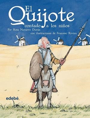 QUIJOTE CONTADO A LOS NIÑOS, EL | 9788423673810 | NAVARRO DURAN, ROSA; ROVIRA, FRANCESC | Librería Castillón - Comprar libros online Aragón, Barbastro