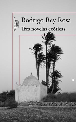 Tres novelas exóticas | 9788420410876 | Rodrigo Rey Rosa | Librería Castillón - Comprar libros online Aragón, Barbastro
