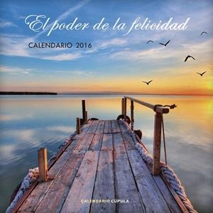 Calendario El poder de la felicidad 2016 | 9788448021764 | AA. VV. | Librería Castillón - Comprar libros online Aragón, Barbastro