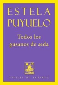 Todos los gusanos de seda | 9788492942855 | Puyuelo, Estela | Librería Castillón - Comprar libros online Aragón, Barbastro