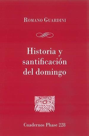 Historia y santificación del domingo | 9788498058475 | Guardini, Romano | Librería Castillón - Comprar libros online Aragón, Barbastro