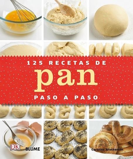 125 recetas de pan paso a paso | 9788416138524 | Bretherton, Caroline | Librería Castillón - Comprar libros online Aragón, Barbastro