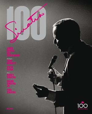 Sinatra 100 | 9788498018448 | Pignone, Charles; Bennett, Tonny; Wynn, Steve; Nancy, Frank Jr, Tina Sinatra | Librería Castillón - Comprar libros online Aragón, Barbastro
