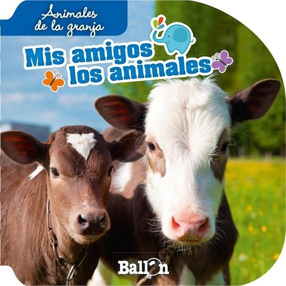 ANIMALES DE LA GRANJA - MIS AMIGOS LOS ANIMALES | 9789037496642 | Ballon | Librería Castillón - Comprar libros online Aragón, Barbastro