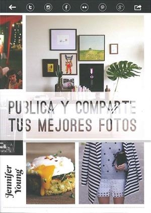 Publica y comparte tus mejores fotos | 9788475568935 | Young, Jennifer | Librería Castillón - Comprar libros online Aragón, Barbastro
