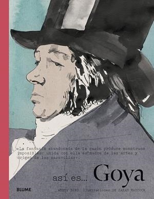 Así es... Goya | 9788498018455 | Bird, Wendy/Maycock, Sarah | Librería Castillón - Comprar libros online Aragón, Barbastro