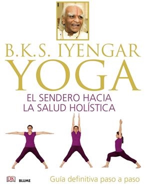 B.K.S. Iyengar. Yoga | 9788416138609 | Iyengar, Bellur Krishnamachar Sundararaja | Librería Castillón - Comprar libros online Aragón, Barbastro