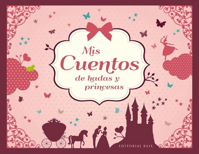 MIS CUENTOS DE HADAS Y PRINCESAS | 9788415706557 | AA.VV | Librería Castillón - Comprar libros online Aragón, Barbastro