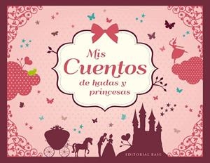 MIS CUENTOS DE HADAS Y PRINCESAS | 9788415706557 | AA.VV | Librería Castillón - Comprar libros online Aragón, Barbastro
