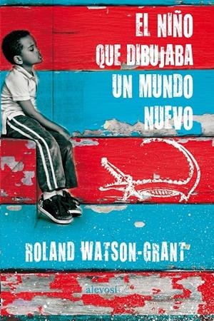 El niño que dibujaba un mundo nuevo | 9788416413102 | Watson-Grant, Roland | Librería Castillón - Comprar libros online Aragón, Barbastro