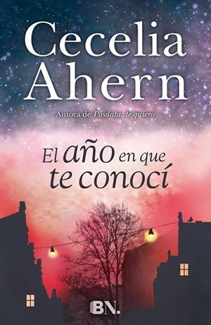 El año en que te conocí | 9788466657921 | Cecelia Ahern | Librería Castillón - Comprar libros online Aragón, Barbastro