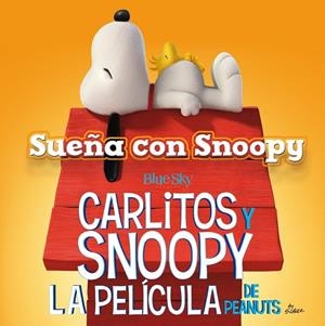 Sueña con Snoopy - Carlitos y Snoopy - Los libros de la película | 9788416261451 | Schulz, Charles M. | Librería Castillón - Comprar libros online Aragón, Barbastro