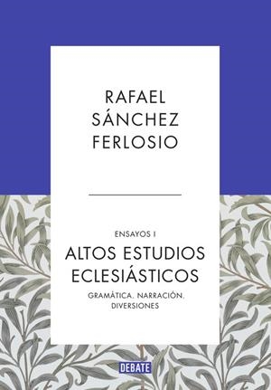 Altos Estudios Eclesiásticos (Ensayos 1) | 9788499925523 | SÁNCHEZ FERLOSIO,RAFAEL | Librería Castillón - Comprar libros online Aragón, Barbastro