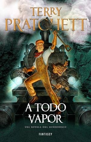 A todo vapor (Mundodisco 40) | 9788415831679 | PRATCHETT,TERRY | Librería Castillón - Comprar libros online Aragón, Barbastro