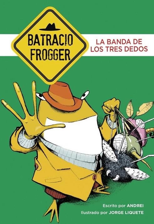 La banda de los tres dedos (Un caso de Batracio Frogger 3) | 9788490435090 | Jorge Liquete  Andrei | Librería Castillón - Comprar libros online Aragón, Barbastro