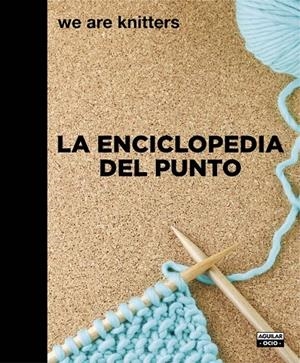 La enciclopedia del punto | 9788403508217 | WE ARE KNITTERS | Librería Castillón - Comprar libros online Aragón, Barbastro