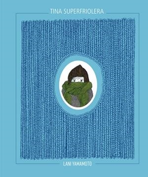 Tina superfriolera | 9788416440108 | Lani Yamamoto | Librería Castillón - Comprar libros online Aragón, Barbastro