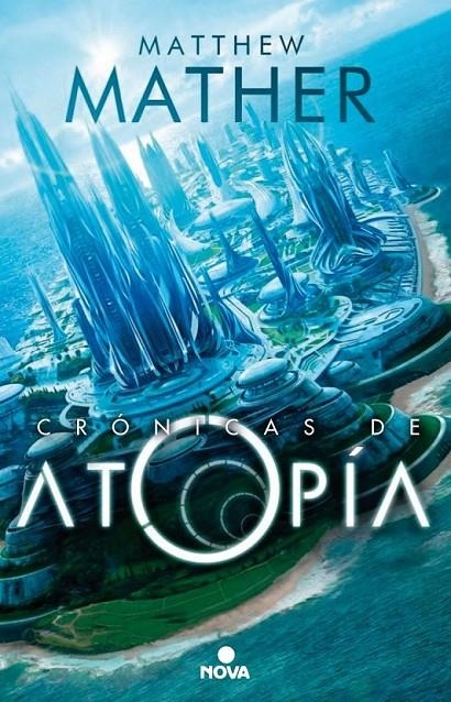 Las crónicas de Atopía | 9788466656894 | Mather, Matthew | Librería Castillón - Comprar libros online Aragón, Barbastro