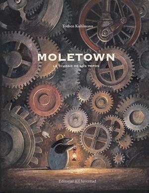 Moletown. La ciudad de los topos | 9788426142511 | Kuhlmann, Torben | Librería Castillón - Comprar libros online Aragón, Barbastro