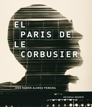 El París de Le Corbusier | 9788429120981 | Alonso Pereira, José Ramón | Librería Castillón - Comprar libros online Aragón, Barbastro