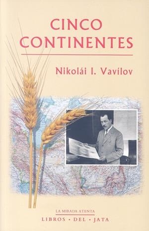 CINCO CONTINENTES | 9788416443017 | VAVILOV, NIKOLAI I. | Librería Castillón - Comprar libros online Aragón, Barbastro