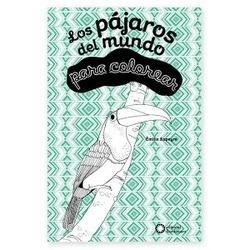 Los pájaros del mundo para colorear | 9788494400940 | Lapeyre, Émile | Librería Castillón - Comprar libros online Aragón, Barbastro
