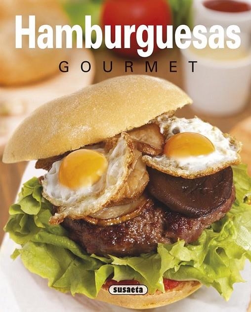 Hamburguesas gourmet | 9788467745771 | Susaeta, Equipo | Librería Castillón - Comprar libros online Aragón, Barbastro