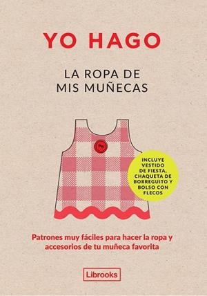 Yo hago la ropa de mis muñecas | 9788494338878 | Scott-Smith, Louisse; Vaux, Georgia | Librería Castillón - Comprar libros online Aragón, Barbastro