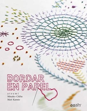 Bordar en papel | 9788425228568 | Chiba, Minako/Kamio, Mari | Librería Castillón - Comprar libros online Aragón, Barbastro