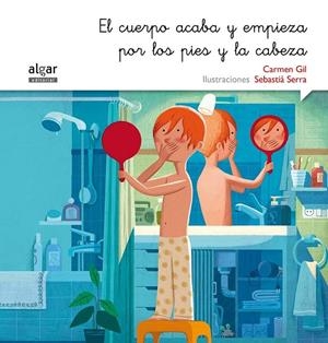 El cuerpo acaba y empieza por los pies y la cabeza | 9788498457513 | GIL MARTINEZ, CARMEN | Librería Castillón - Comprar libros online Aragón, Barbastro