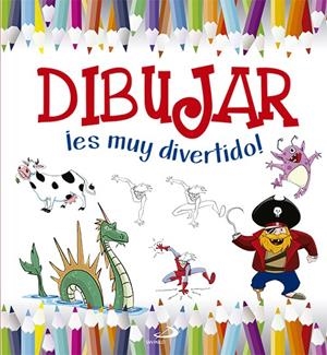 Dibujar ¡es muy divertido! | 9788428546676 | Varios autores | Librería Castillón - Comprar libros online Aragón, Barbastro