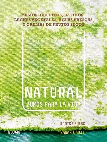 Natural. Zumos para la vida | 9788416138630 | Cadji, Sarah | Librería Castillón - Comprar libros online Aragón, Barbastro