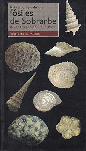 Guía de campo de los fósiles de Sobrarbe | 9788481272017 | Cardiel Lueza, Jesús | Librería Castillón - Comprar libros online Aragón, Barbastro