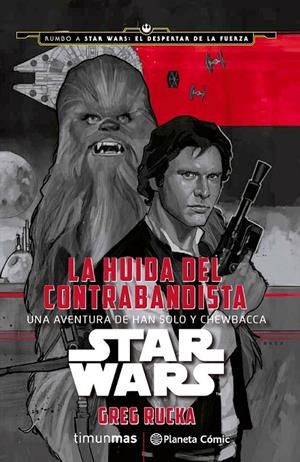 Star Wars: La huida del contrabandista | 9788416476039 | Greg Rucka | Librería Castillón - Comprar libros online Aragón, Barbastro