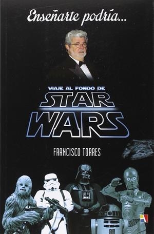Enseñarte podría. Viaje al fondo de Star Wars | 9788497391597 | AA.VV | Librería Castillón - Comprar libros online Aragón, Barbastro