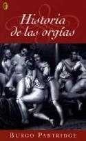 HISTORIA DE LAS ORGIAS (BYBLOS) | 9788466614375 | PARTRIDGE, BURGO | Librería Castillón - Comprar libros online Aragón, Barbastro