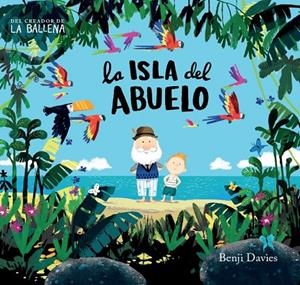 La isla del abuelo | 9788416394142 | Davies, Benji | Librería Castillón - Comprar libros online Aragón, Barbastro
