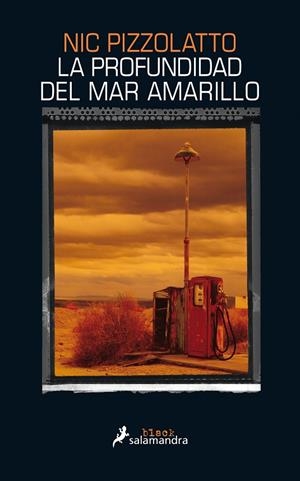 La profundidad del mar amarillo | 9788416237098 | Nic Pizzolatto | Librería Castillón - Comprar libros online Aragón, Barbastro