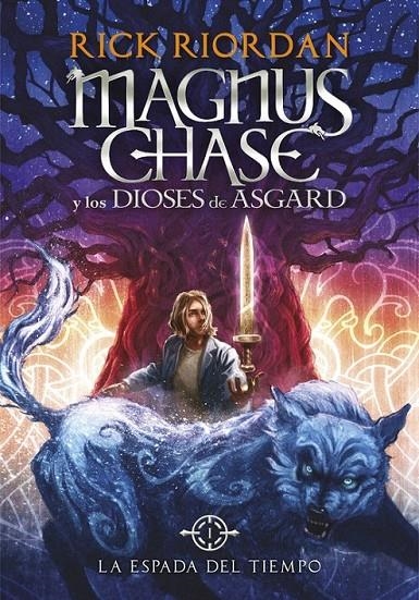 La espada del tiempo - Magnus Chase y los dioses de Asgard 1 | 9788490434819 | Rick Riordan | Librería Castillón - Comprar libros online Aragón, Barbastro