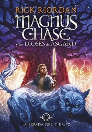 La espada del tiempo - Magnus Chase y los dioses de Asgard 1 | 9788490434819 | Rick Riordan | Librería Castillón - Comprar libros online Aragón, Barbastro