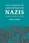 CAMPOS DE CONCENTRACION NAZIS, LOS. PALABRAS CONTRA EL OLVID | 9788483076781 | TORAN, ROSA | Librería Castillón - Comprar libros online Aragón, Barbastro