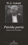 PUTRIDA PATRIA : ENSAYO SOBRE LITERATURA | 9788433962218 | SEBALD, W.G. | Librería Castillón - Comprar libros online Aragón, Barbastro