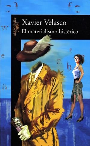 MATERIALISMO HISTERICO, EL | 9788420467481 | Xavier Velasco | Librería Castillón - Comprar libros online Aragón, Barbastro