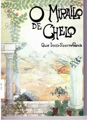 O MIRALLO DE CHELO | 9788486036119 | NAVARRO GARCIA, CHUSE INAZIO | Librería Castillón - Comprar libros online Aragón, Barbastro