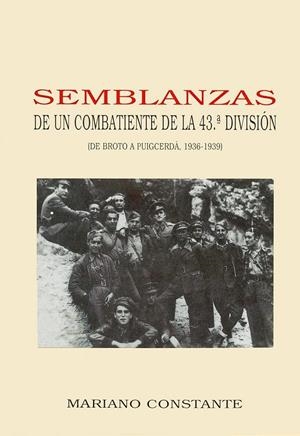 SEMBLANZAS DE UN COMBATIENTE DE LA 43ª DIVISION : (de Broto a Puigcerdá, 1936-39) | 9788486978938 | CONSTANTE CAMPO, MARIANO | Librería Castillón - Comprar libros online Aragón, Barbastro
