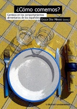 COMO COMEMOS? : CAMBIOS EN LOS COMPORTAMIENTOS ALIMENTARIOS | 9788424510343 | DIAZ MENDEZ, CECILIA ,   DIR. | Librería Castillón - Comprar libros online Aragón, Barbastro