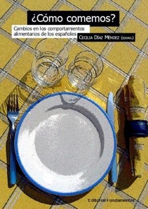COMO COMEMOS? : CAMBIOS EN LOS COMPORTAMIENTOS ALIMENTARIOS | 9788424510343 | DIAZ MENDEZ, CECILIA ,   DIR. | Librería Castillón - Comprar libros online Aragón, Barbastro
